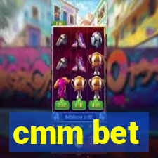 cmm bet